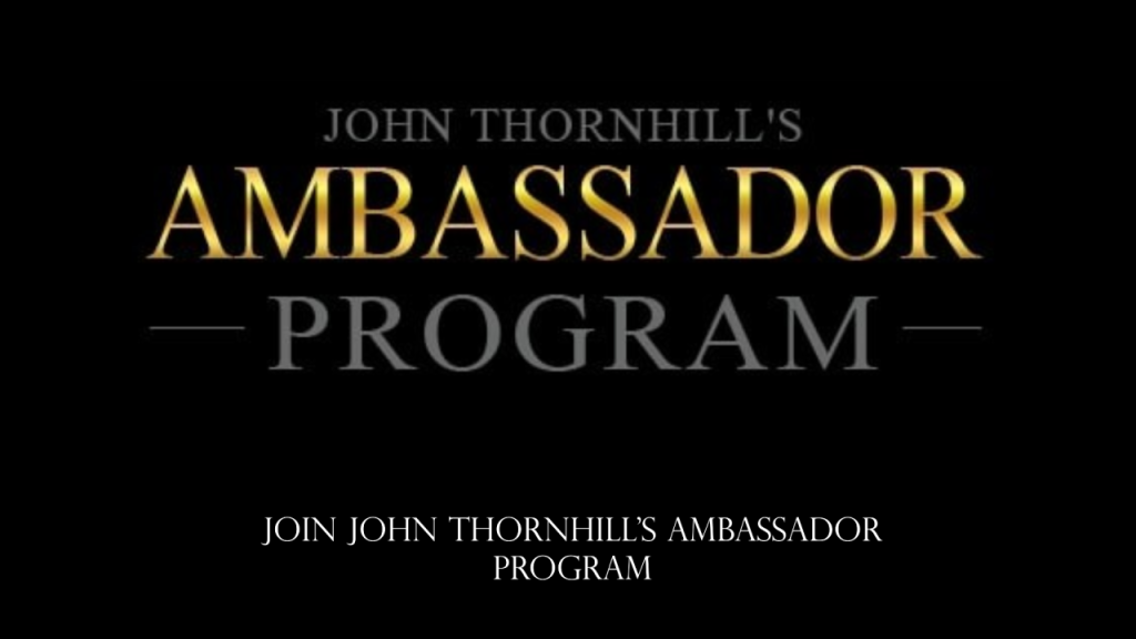 John Thornhill’s Ambassador Program